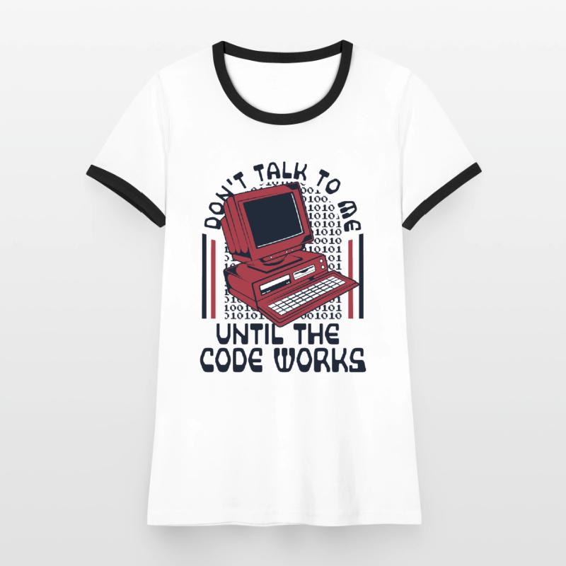 Until The Code Works Software Engineer Coder Women's Ringer T-Shirt
