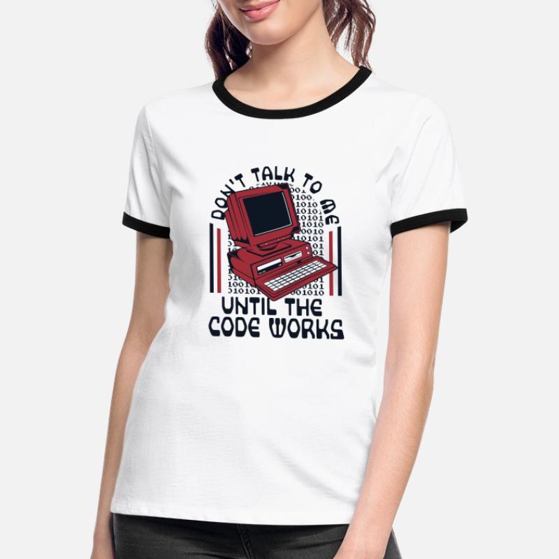 Until The Code Works Software Engineer Coder Women's Ringer T-Shirt