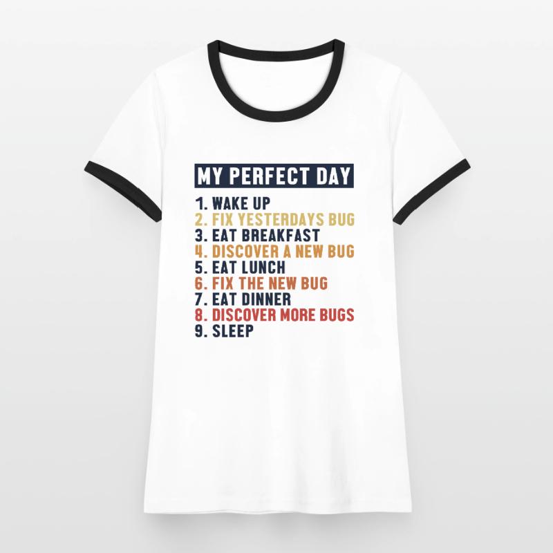 Fix Bugs Perfect Day Developer Coder Programmierer Frauen Kontrast-T-Shirt