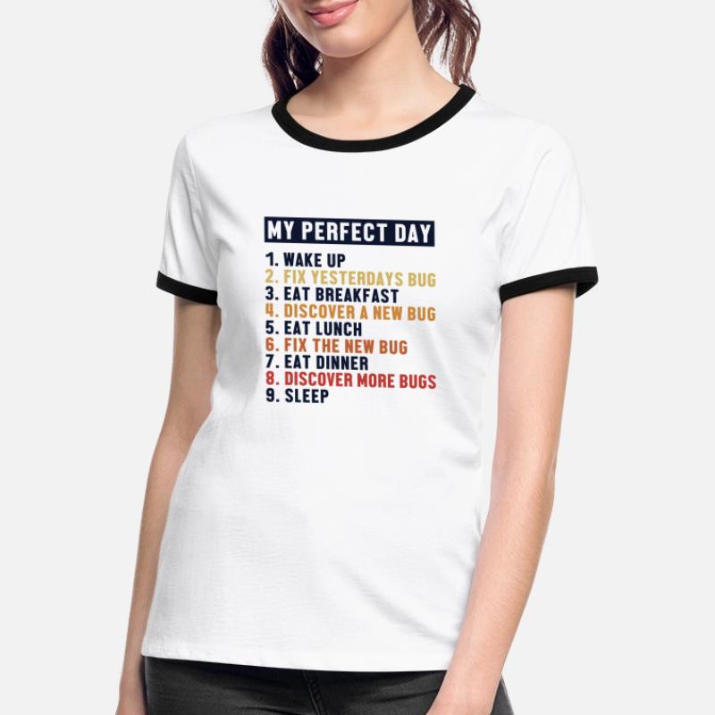 Fix Bugs Perfect Day Developer Coder Programmierer Frauen Kontrast-T-Shirt