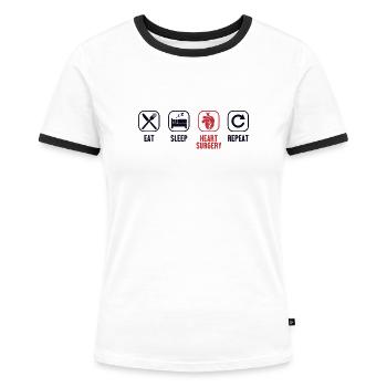 Eat Sleep Heart Surgery Repeat Pacemakers Open - Women's Ringer T-Shirt - white/black - Front - Selfina (174cm)