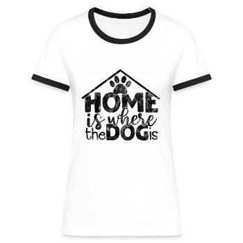 home is where the dog is - Hund Hunde Spruch - Frauen Kontrast-T-Shirt - Weiß/Schwarz - Vorne - Selfina (174cm)