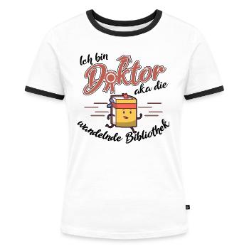 Doktortitel Doktorand Doktor Promotion Geschenk - Frauen Kontrast-T-Shirt - Weiß/Schwarz - Vorne - Selfina (174cm)