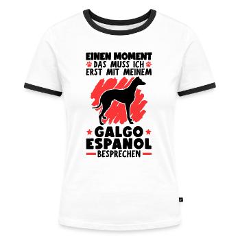 Mit meinem Galgo Espanol besprechen Windhund - Frauen Kontrast-T-Shirt - Weiß/Schwarz - Vorne - Selfina (174cm)
