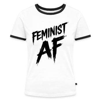 Feminist AF Statement Spruch Sprüche - Frauen Kontrast-T-Shirt - Weiß/Schwarz - Vorne - Selfina (174cm)