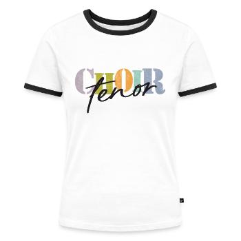 Choir - Tenor singer - Women's Ringer T-Shirt - white/black - Front - Selfina (174cm)