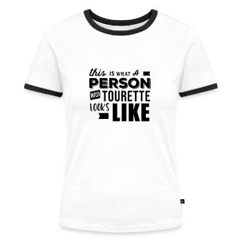 Behinderung Tourettes Tourette Tick Syndrom - Frauen Kontrast-T-Shirt - Weiß/Schwarz - Vorne - Selfina (174cm)