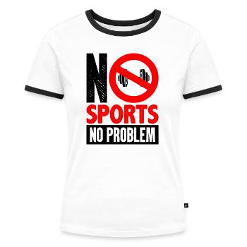 No Sports Anti Fitness kein Sport sucks Geschenk - Frauen Kontrast-T-Shirt - Weiß/Schwarz - Vorne - Selfina (174cm)