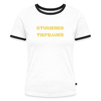 Tiefbauer Beruf Tiefbau Sprüche Geschenk - Frauen Kontrast-T-Shirt - Weiß/Schwarz - Vorne - Selfina (174cm)