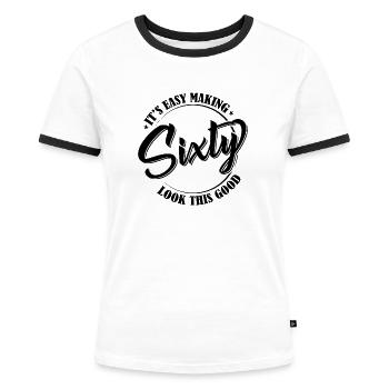 60. Geburtstag Spruch Englisch - Frauen Kontrast-T-Shirt - Weiß/Schwarz - Vorne - Selfina (174cm)