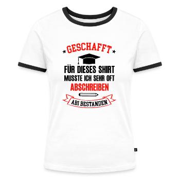 Abi Bestanden Spruch Schule Abitur Geschafft - Frauen Kontrast-T-Shirt - Weiß/Schwarz - Vorne - Selfina (174cm)