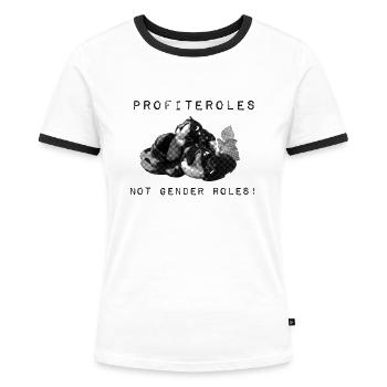 Profiteroles not gender roles! - Women's Ringer T-Shirt - white/black - Front - Selfina (174cm)