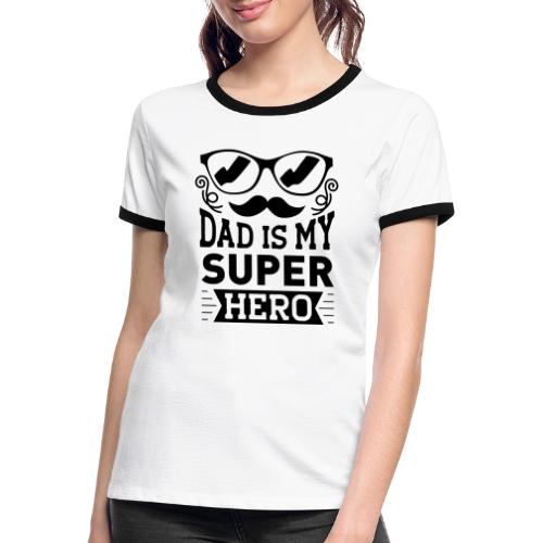 Dad is My Super Hero - T-shirt contrasté Femme