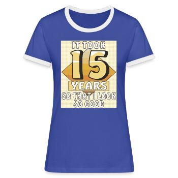 IT TOOK 15 YEARS - Women's Ringer T-Shirt - blue/white - Front