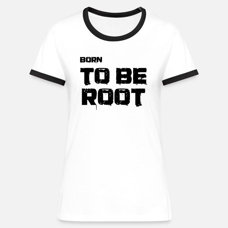 Born to be root. IT administrators, admin, nerds - Women's Ringer T-Shirt - white/black