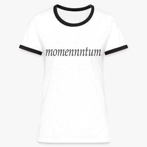 momennntum - Women's Ringer T-Shirt