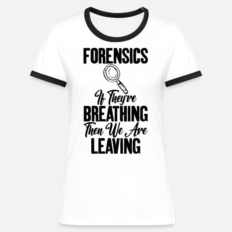 When You Forensic Science Graphics - Women's Ringer T-Shirt - white/black