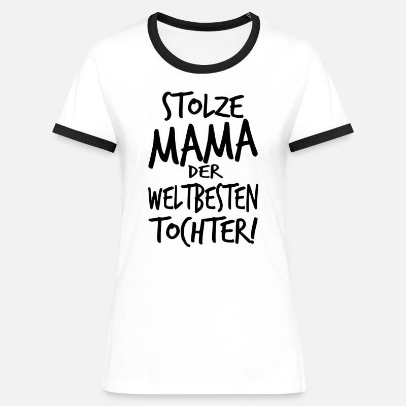 Stolze Mama Mutter Geschenk Geschenidee Geburtstag - Frauen Kontrast-T-Shirt - Weiß/Schwarz