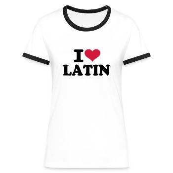 I love Latin - Women's Ringer T-Shirt - white/black - Front - Selfina (174cm)