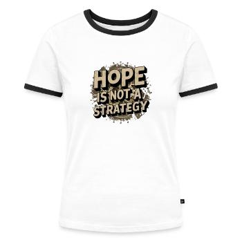 hope is not a strategy - message positif - T-shirt contrasté Femme - blanc/noir - Devant - Selfina (174cm)