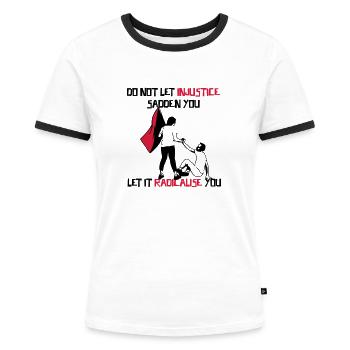 Radikalisiert euch! - Frauen Kontrast-T-Shirt - Weiß/Schwarz - Vorne - Selfina (174cm)
