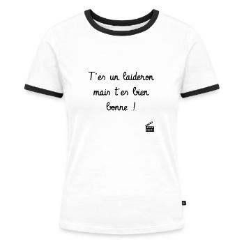 T'es un laideron mais t'es bien bonne ! Culte - T-shirt contrasté Femme - blanc/noir - Devant - Selfina (174cm)