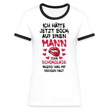 68 Ich hätte jetzt Bock auf Mann oder Schokolade - Frauen Kontrast-T-Shirt - Weiß/Schwarz - Vorne - Selfina (174cm)