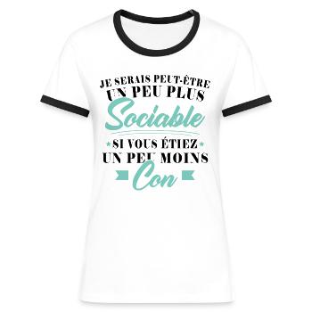 Je serais plus sociable si vous étiez moins con - T-shirt contrasté Femme - blanc/noir - Devant - Selfina (174cm)