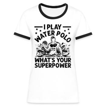 Ich spiele Wasserball Was ist deine Superkraft Aquatic P - Frauen Kontrast-T-Shirt - Weiß/Schwarz - Vorne - Selfina (174cm)