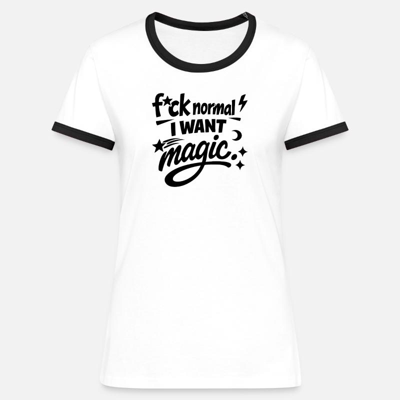 Fuck Normal I Want Magic Statement - Women's Ringer T-Shirt - white/black