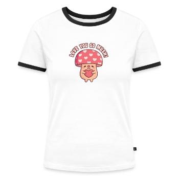 Cute Mushroom Hugging Heart Love You So Mush Pun - Women's Ringer T-Shirt - white/black - Front - Selfina (174cm)
