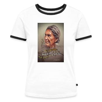 Indianer Zitate 4a - Frauen Kontrast-T-Shirt - Weiß/Schwarz - Vorne - Selfina (174cm)