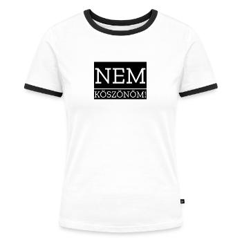 Nem Köszönöm ! - Non merci en Hongrois Hongrie - T-shirt contrasté Femme - blanc/noir - Devant - Selfina (174cm)