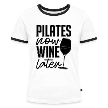 Pilates Now Wine Later Reformer Pilates Lover - Women's Ringer T-Shirt - white/black - Front - Selfina (174cm)