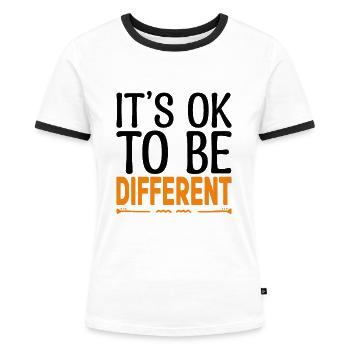 Its ok to be different. Motivational quotes. - Women's Ringer T-Shirt - white/black - Front - Selfina (174cm)