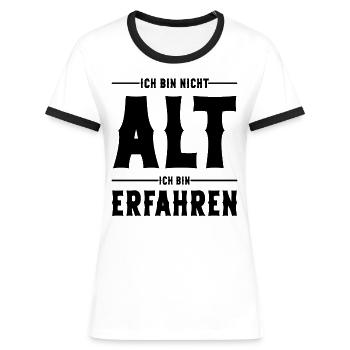 Ich bin nicht Alt ich bin Erfahren Alter Sprüche - Frauen Kontrast-T-Shirt - Weiß/Schwarz - Vorne - Selfina (174cm)