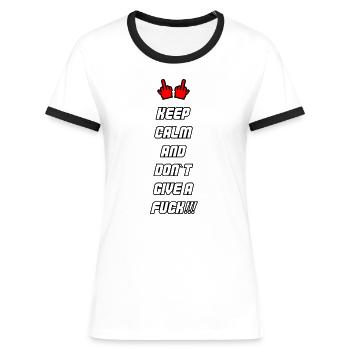 keep calm dont give a fuck 002 - Frauen Kontrast-T-Shirt - Weiß/Schwarz - Vorne - Selfina (174cm)