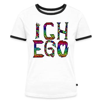 ICH EGO - Heute zähle nur ich - by YoshiArt - Frauen Kontrast-T-Shirt - Weiß/Schwarz - Vorne - Selfina (174cm)