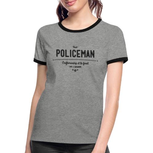 Bester Polizist - Handwerkskunst vom Feinsten - Frauen Kontrast-T-Shirt