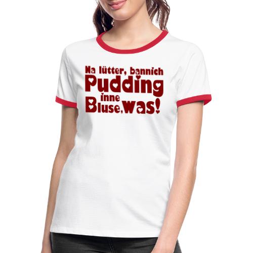 pudd2 - Frauen Kontrast-T-Shirt