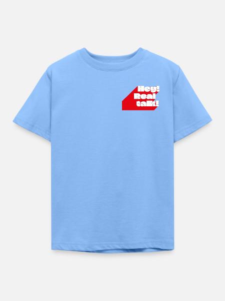 Hey! Realtalk! - Kinder T-Shirt - Himmelblau