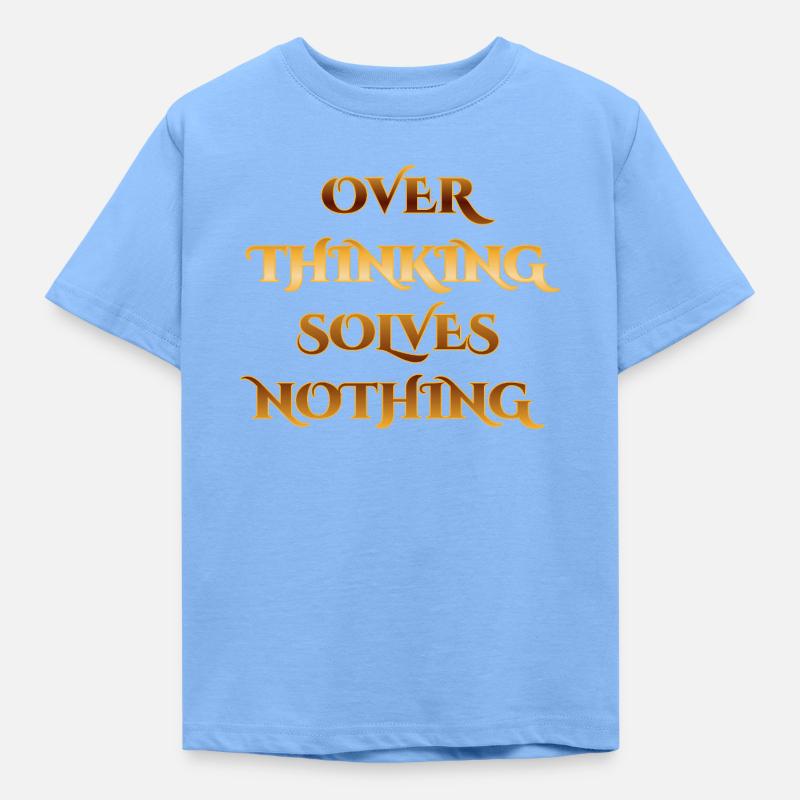 Conception de devis supérieure - Réflexion excessive - T-shirt Enfant - bleu ciel