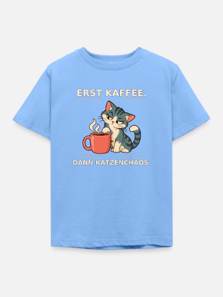 Erst Kaffee, Dann Katzenchaos - Kinder T-Shirt - Himmelblau