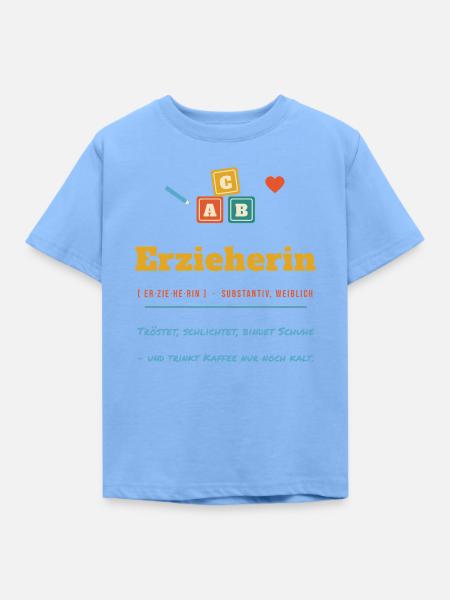 Erzieherin Definition – Kita Kindergarten Spruch - Kinder T-Shirt - Himmelblau