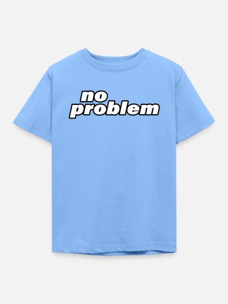 NO PROBLEM - Kinder T-Shirt - Himmelblau