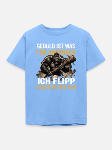 Geduld ist was fuer Anfaenger - Kinder T-Shirt - Himmelblau