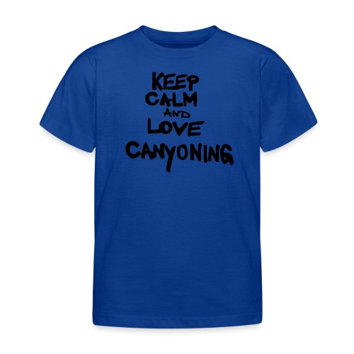 keep calm and love canyoning - Kinder T-Shirt