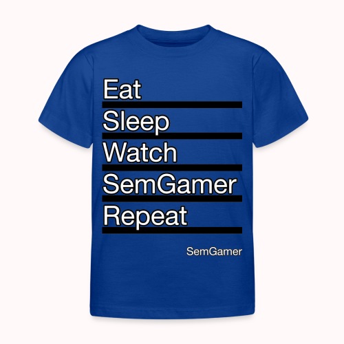 Eat sleep watch SemGamer repeat - Kinderen T-shirt