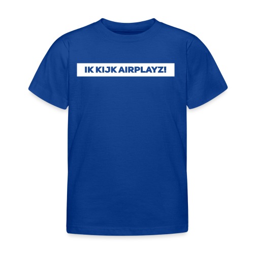 Ik kijk airplayz - Kinderen T-shirt