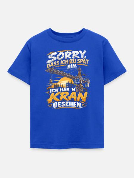 Kran gesehen – Lustiger Bauarbeiter Spruch - Kinder T-Shirt - Royalblau